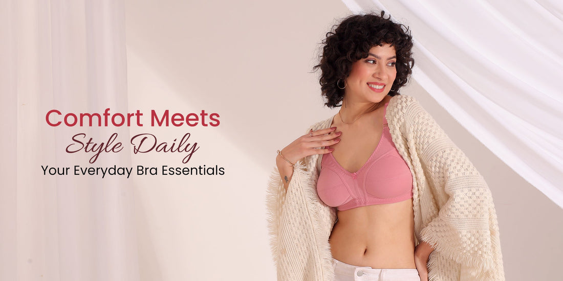 Which Bra Is Best for Everyday Wear? Complete Guide