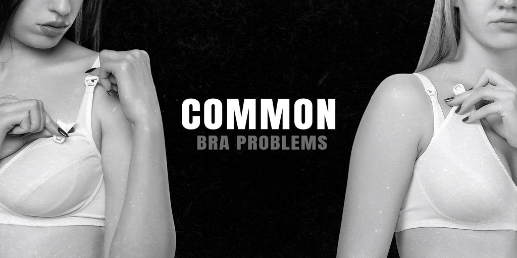 Common Bra Problems Faced By Every Woman & Their Solutions